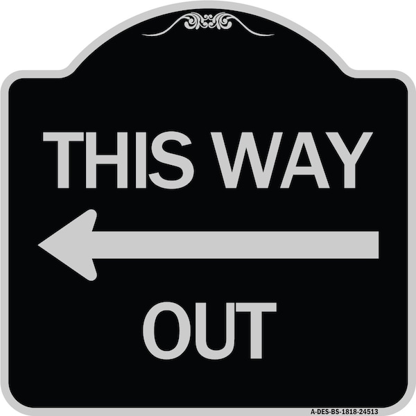 This Way Out Left Arrow Heavy-Gauge Aluminum Architectural Sign, 18" x 18", BS-1818-24513